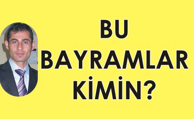 bu bayramlar kimin mufit onbasi yansimalar